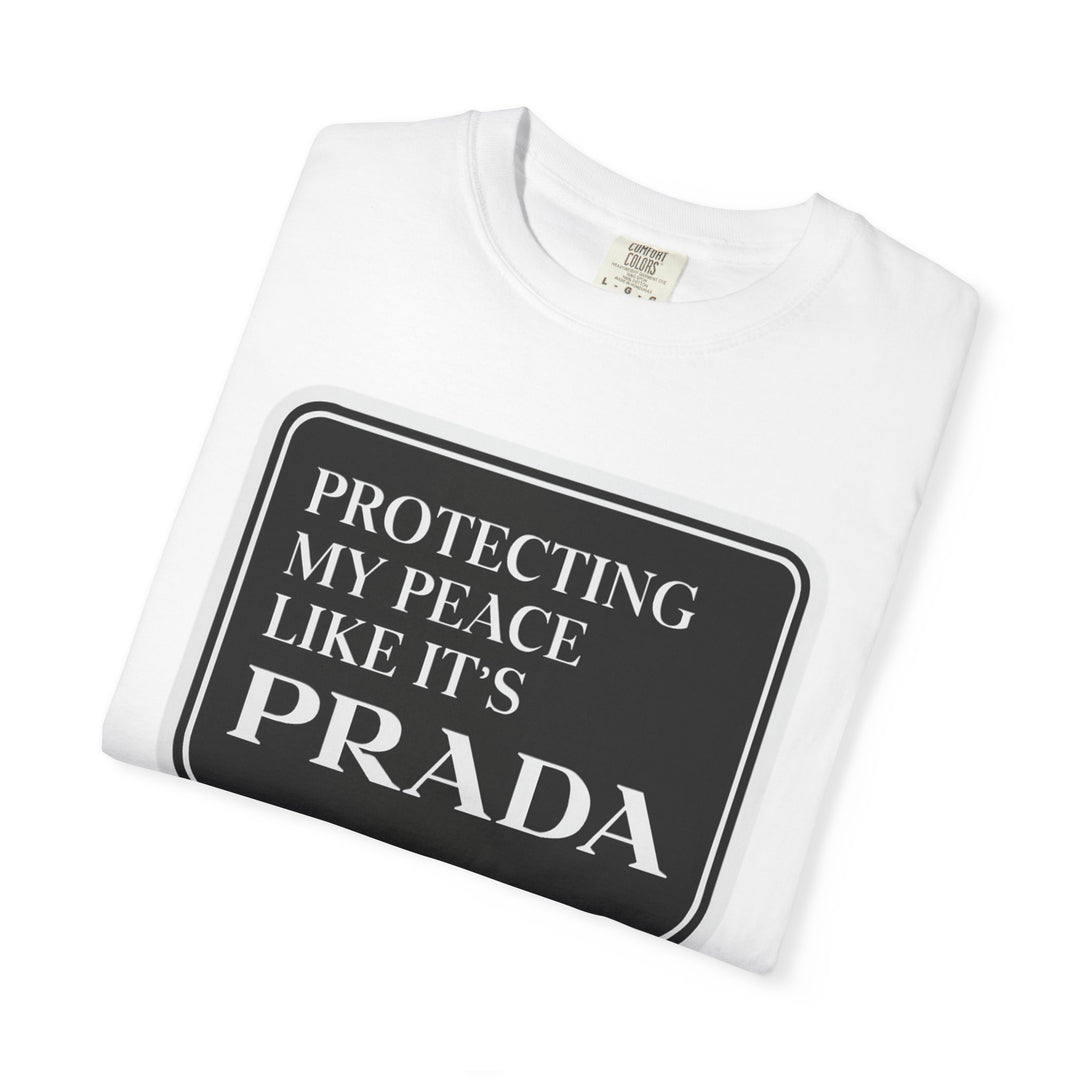 Protecting My Peace Like It’s Prada Tee – LEV8HER
