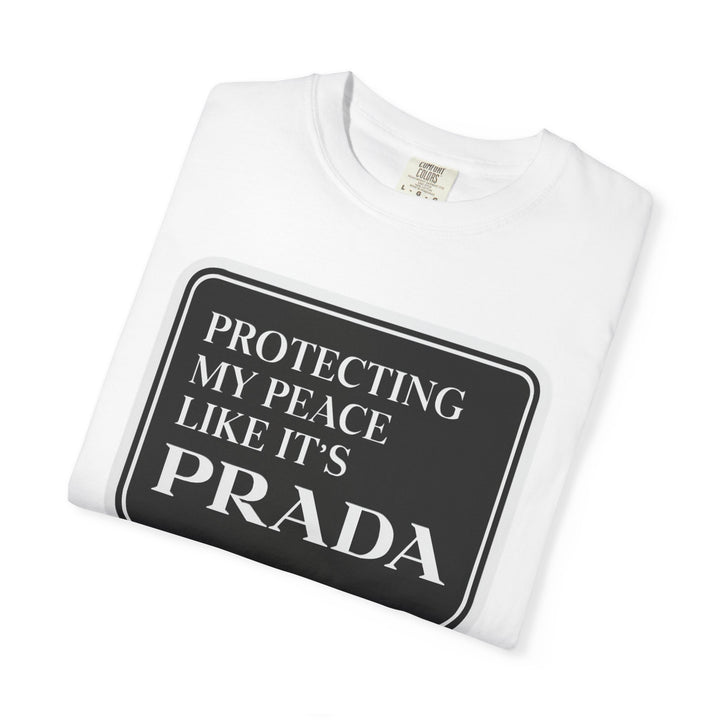 Protecting My Peace Like It’s Prada Tee – LEV8HER