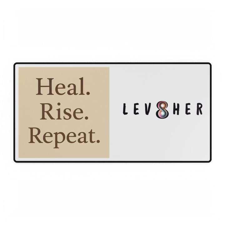 Heal, Rise, Repeat Desk Mat | Inspirational Mouse Pad & Desk Protector – LEV8HER Collection