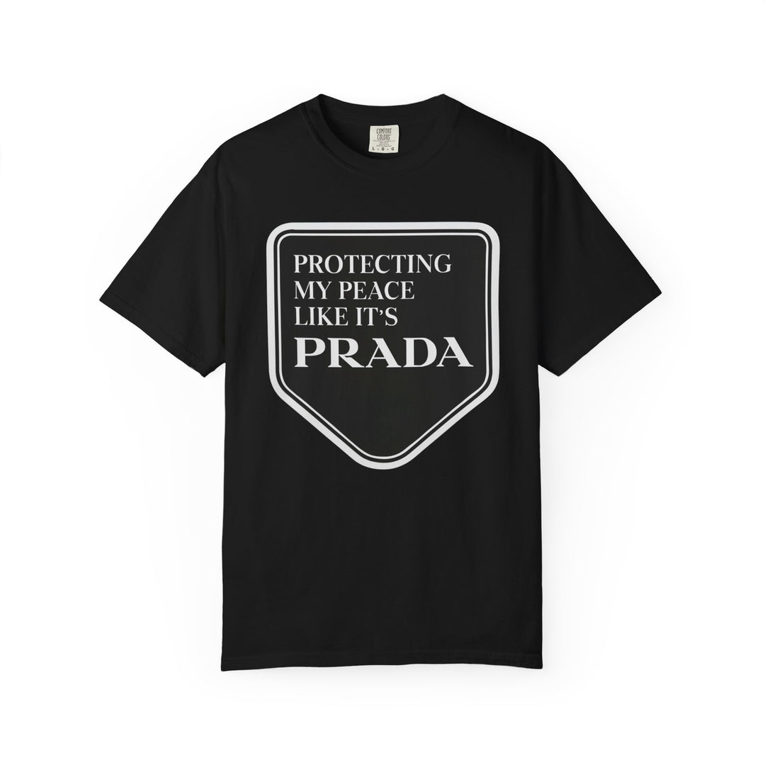 Protecting My Peace Like It’s Prada Tee – LEV8HER
