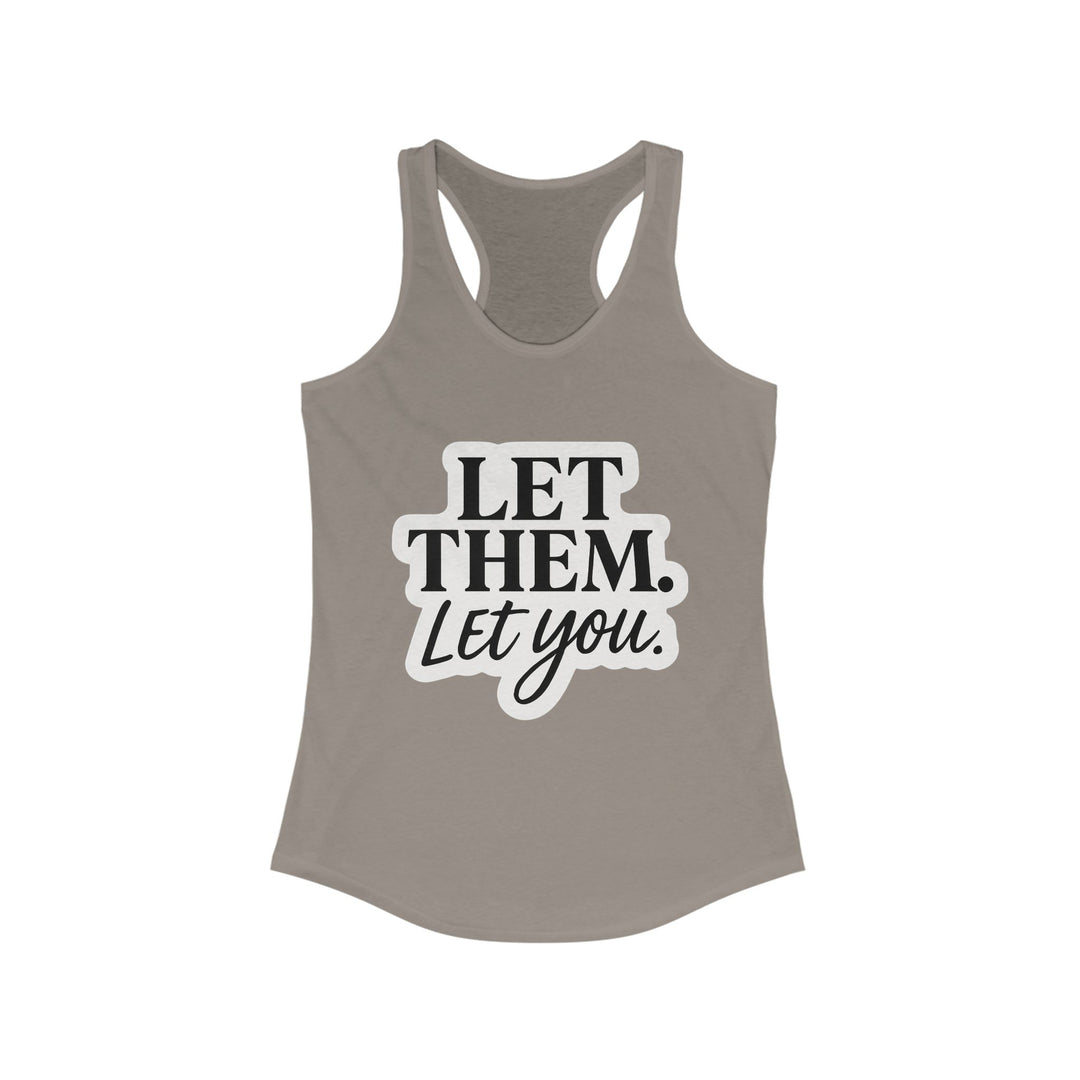 Motivational Women's Racerback Tank - 'LET THEM. Let you.'