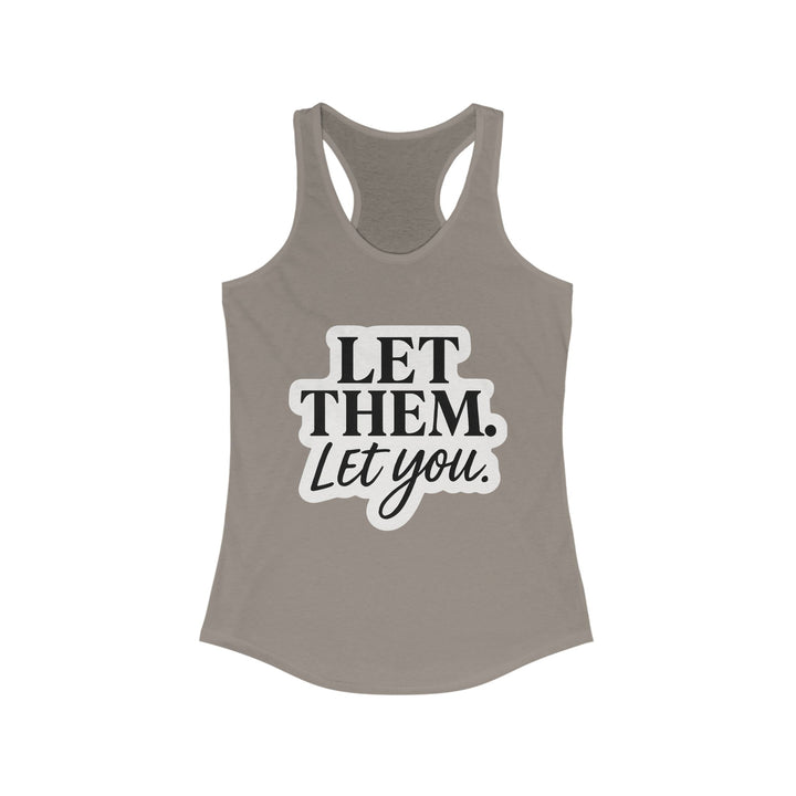 Motivational Women's Racerback Tank - 'LET THEM. Let you.'