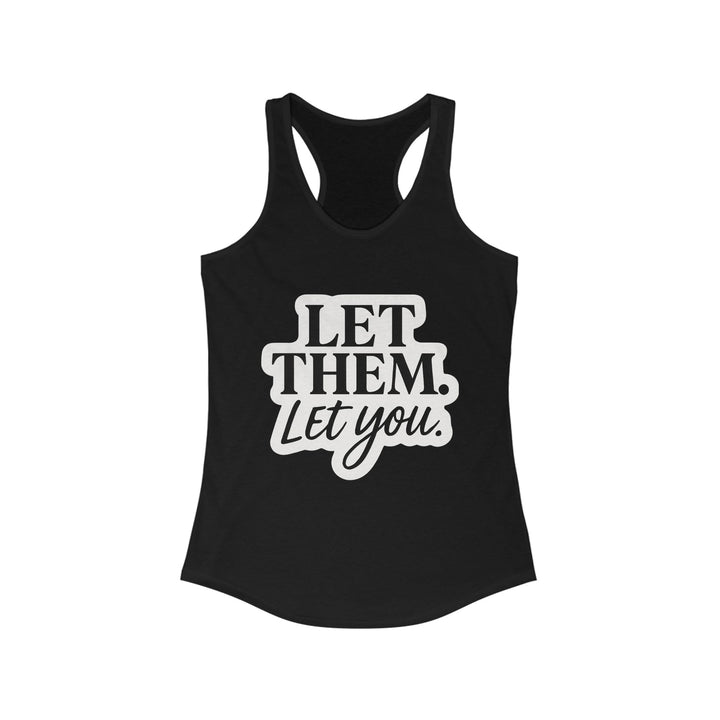 Motivational Women's Racerback Tank - 'LET THEM. Let you.'