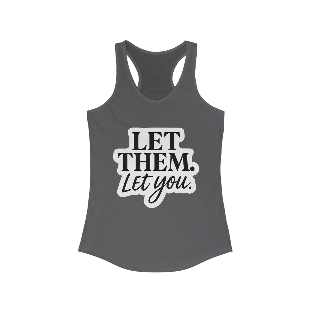 Motivational Women's Racerback Tank - 'LET THEM. Let you.'