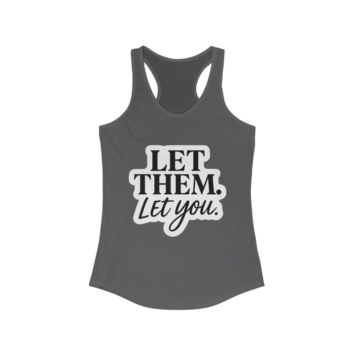 Motivational Women's Racerback Tank - 'LET THEM. Let you.'