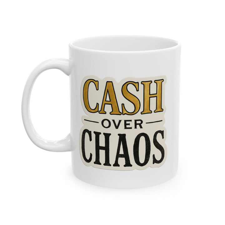Cash Over Chaos Ceramic Mug – LEV8HER