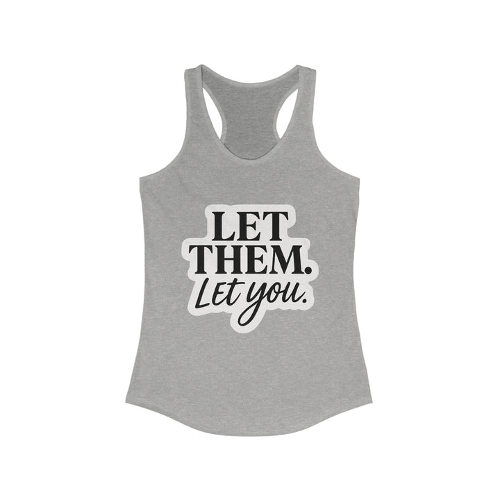 Motivational Women's Racerback Tank - 'LET THEM. Let you.'