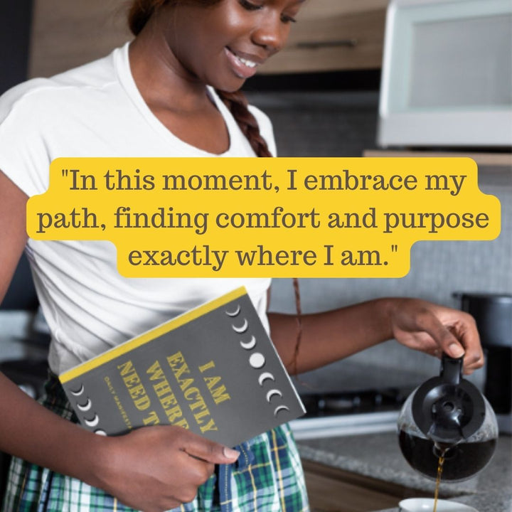 I AM EXACTLY WHERE I NEED TO BE- JOURNAL